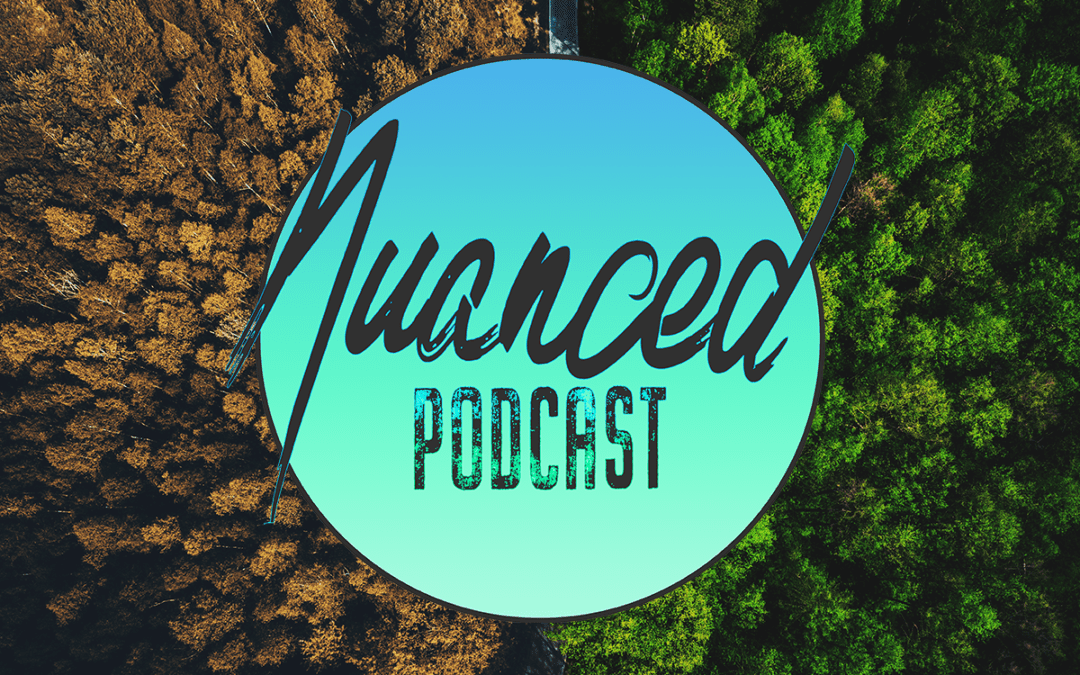 Nuanced Podcast